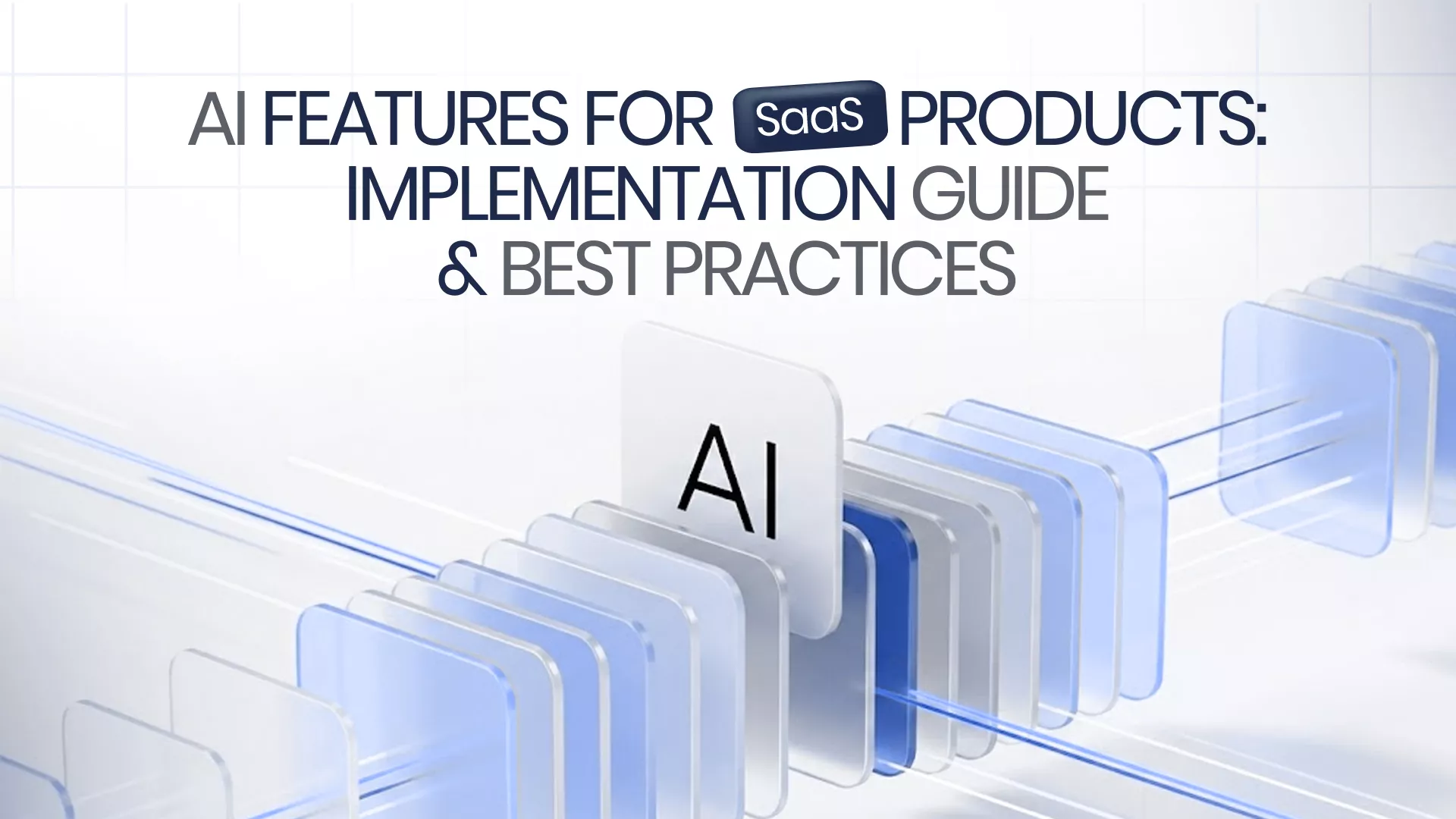 AI Features for SaaS Products: Implementation Guide & Best Practices