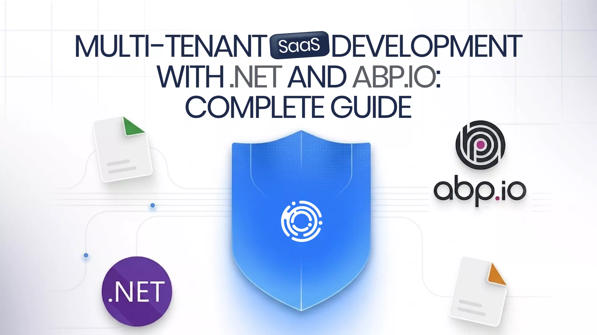 Multi-Tenant SaaS Development with .NET and ABP.IO: Complete Guide