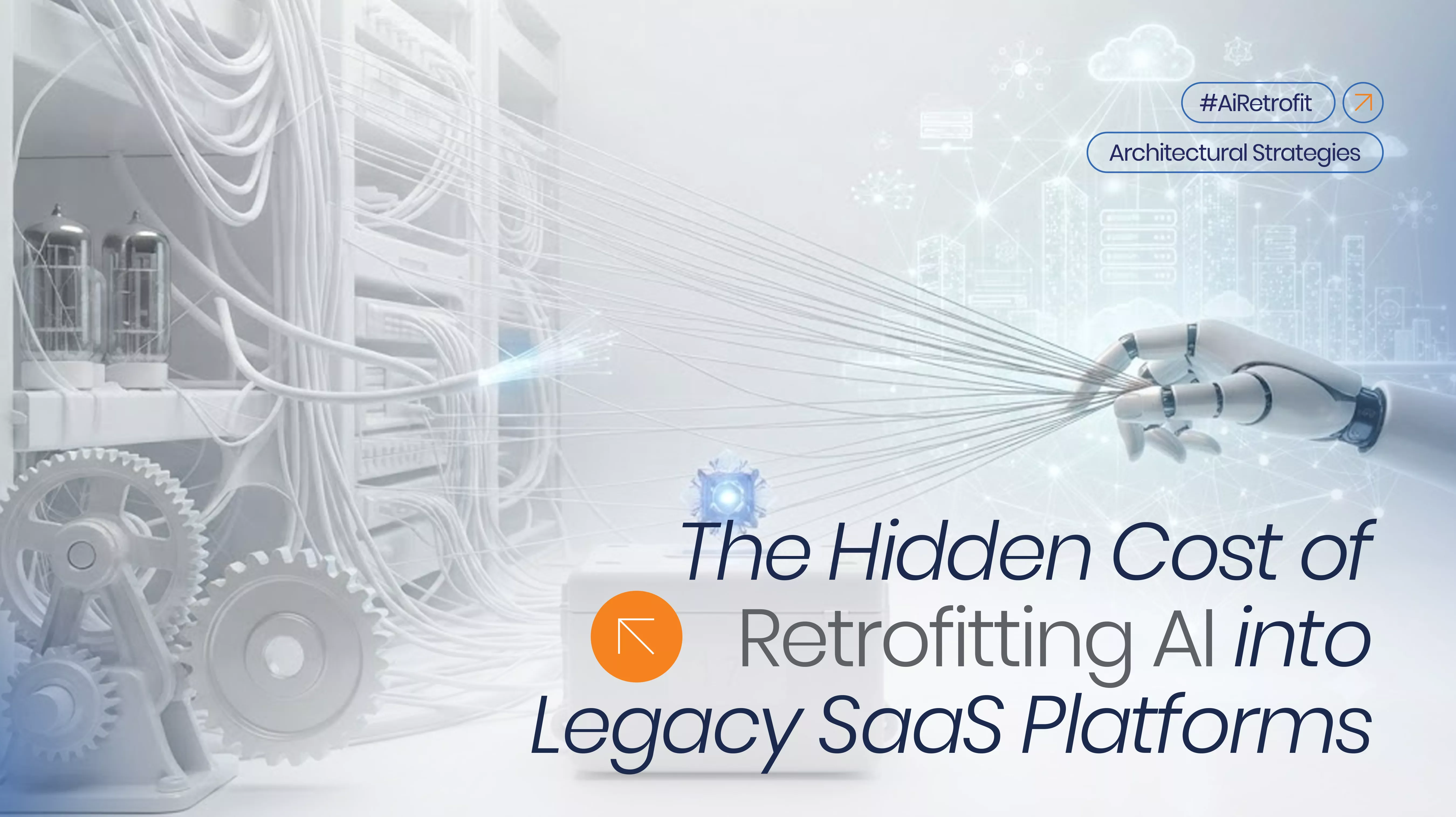 The Hidden Cost of Retrofitting AI into Legacy SaaS Platforms